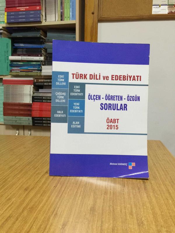 TÜRK DİLİ ve EDEBİYATI Ölçen - Öğreten - Özgün Sorular / ÖABT 2015