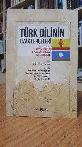 Türk Dilinin Uzak Lehçeleri Çuvaş Türkçesi Saha/Yakut Türkçesi Halaç Türkçesi - Editör: Prof. Dr. Ahmet Buran
