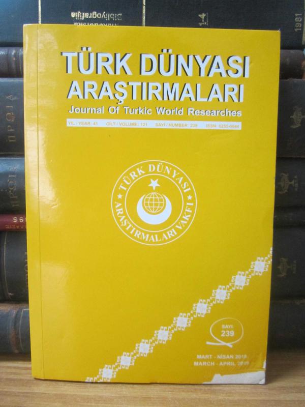 Türk Dünyası Araştırmaları Dergisi - Sayı 239 - Mart Nisan  2019