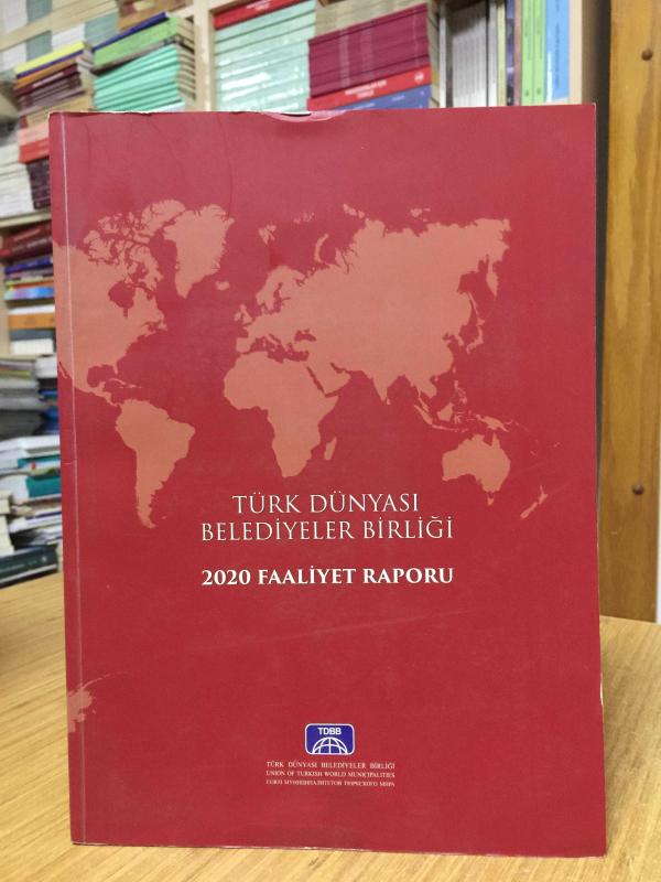 Türk Dünyası Belediyeler Birliği 2020 Faaliyet Raporu (Türkçe-İngilizce)