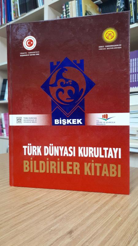 Türk Dünyası Mimarlık ve Şehircilik Kurultayı 2014 / Bişkek - Bildiriler Kitabı