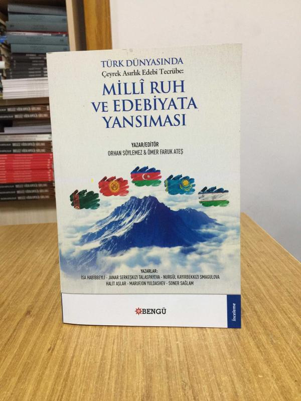 Türk Dünyasında Çeyrek Asırlık Edebi Tecrübe Milli Ruh ve Edebiyata Yansıması