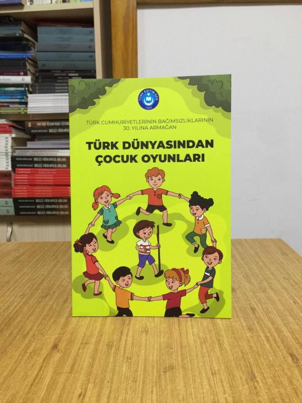Türk Dünyasından Çocuk Oyunları - Türk Cumhuriyetlerinin Bağımsızlıklarının 30. Yılına Armağan