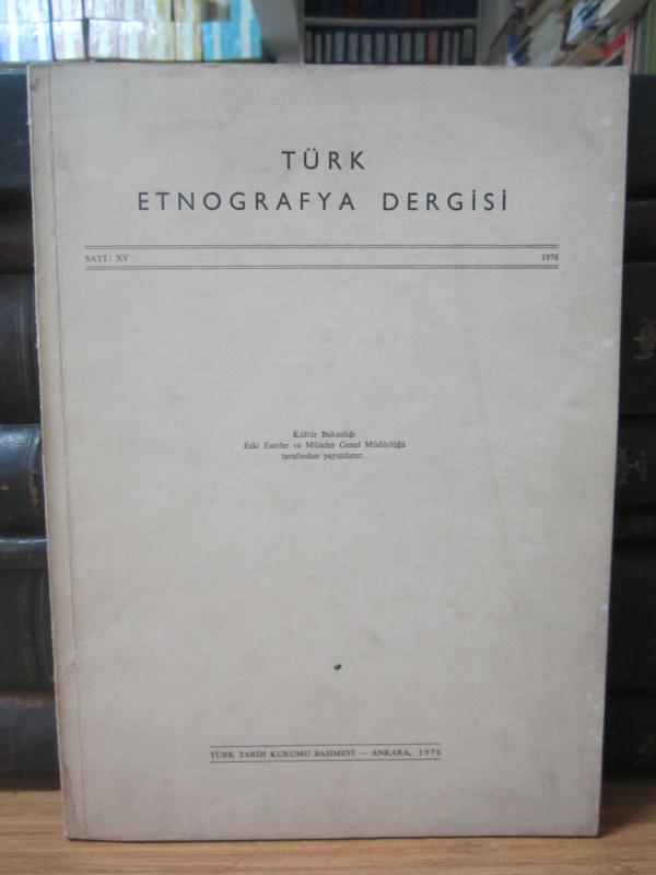Türk Etnografya Dergisi - Sayı XV - 1976