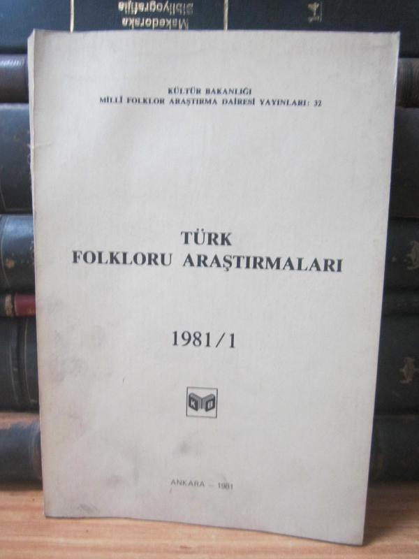 Türk Folkloru Araştırmaları 1981/1  - Kültür ve Turizm Bakanlığı Milli Folklor Araştırma Dairesi