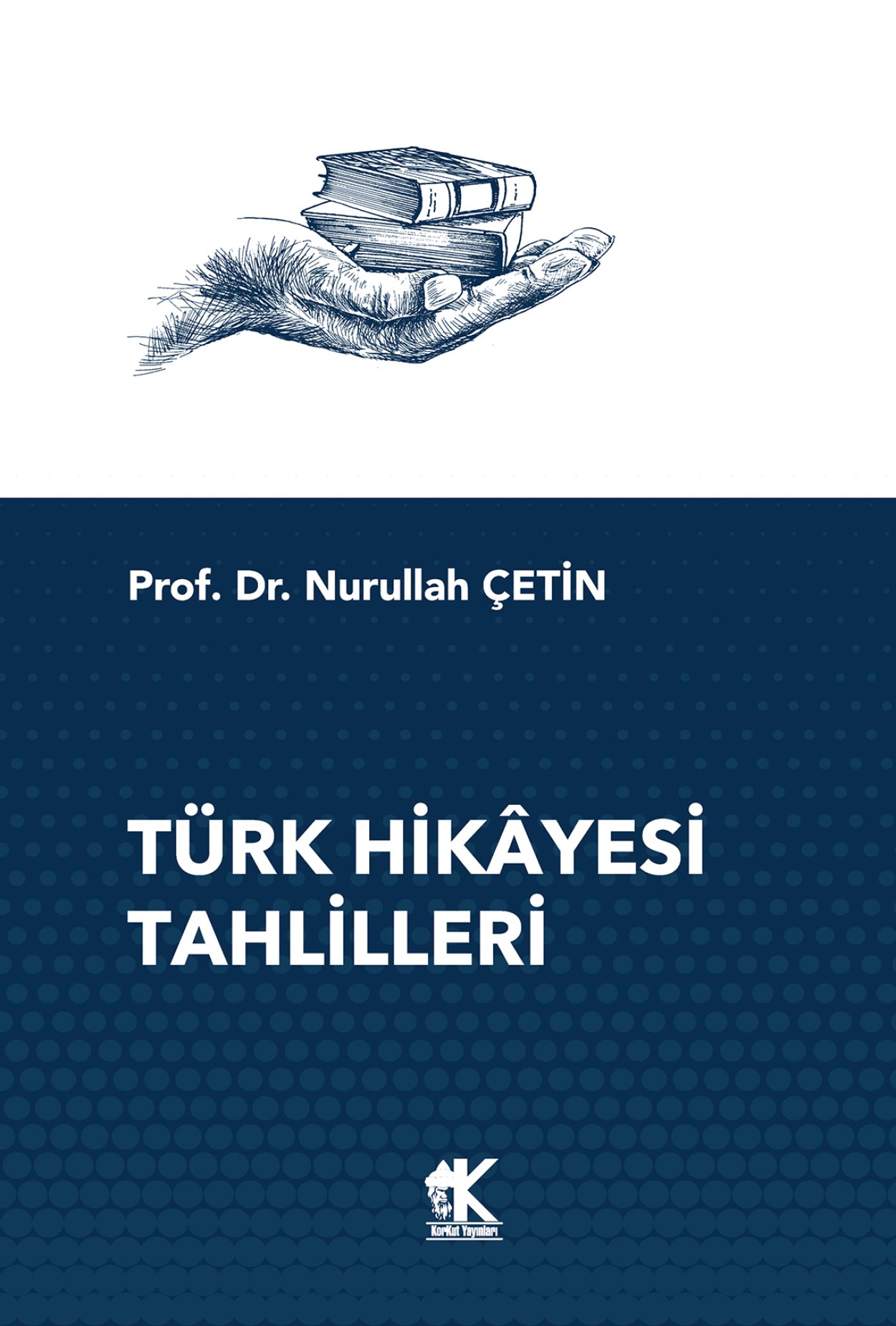 Türk Hikâyesi Tahlilleri - Nurullah Çetin