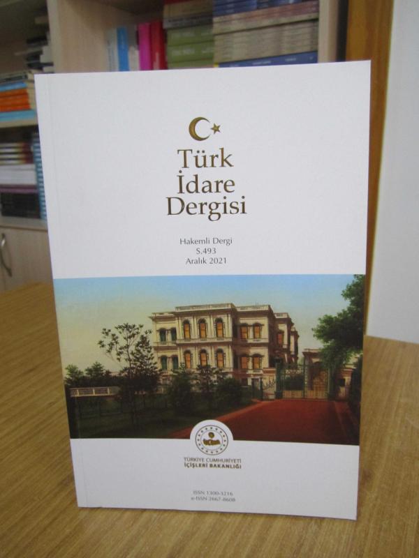 TÜRK İDARE DERGİSİ - Sayı 493 / Aralık 2021 - TC İçişleri Bakanlığı Strateji Geliştirme Başkanlığı