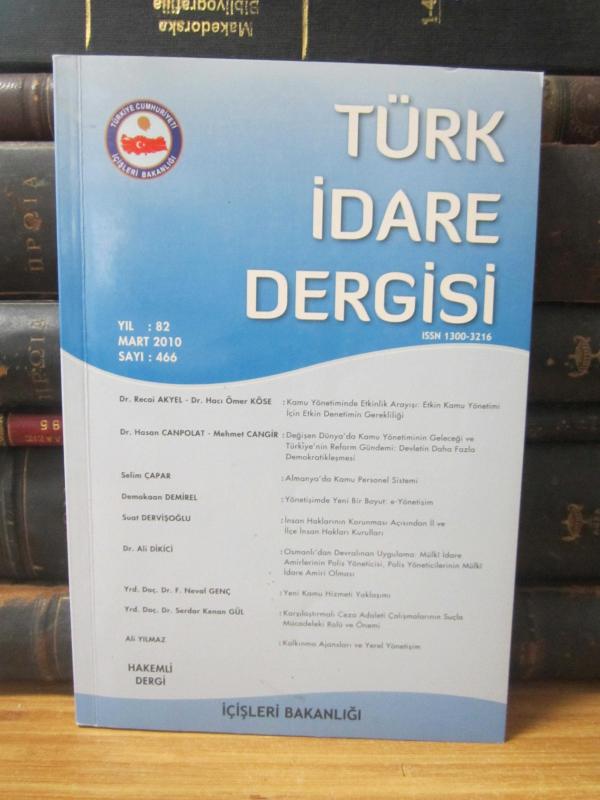 Türk İdare Dergisi -T.C. İçişleri Bakanlığı Strateji Geliştirme Başkanlığı-Yıl 2010 Mart- Sayı 466