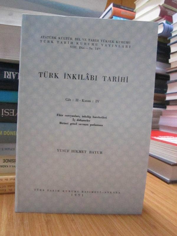 Türk İnkılabı Tarihi 2.Cilt (Trablusgarp ve Balkan Savaşları Osmanlı Asyasının Paylaşılması için Anlaşmalar) 4.Kısım (Fikir Cereyanları, İnkılap Hareketleri - İç Didişmeler - Birinci Genel Savaşın Patlaması)