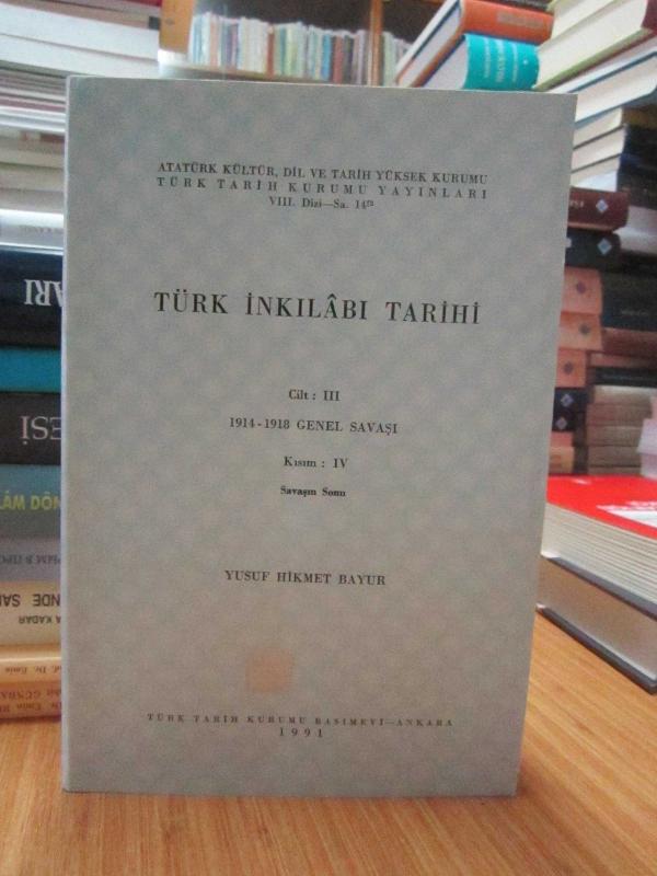 Türk İnkılabı Tarihi 3.Cilt (1914-1918 Genel Savaşı) 4.Kısım (Savaşın Sonu)