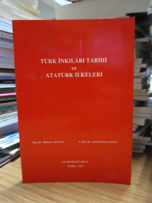Türk İnkılabı Tarihi ve Atatürk İlkeleri - Doç. Dr. Mehmet Ali Ünal - Y. Doç. Dr. Ahmet Halaçoğlu
