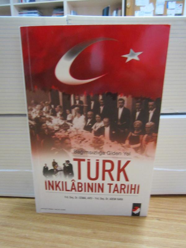 Türk İnkılabının Tarihi Bağımsızlığa Giden Yol
