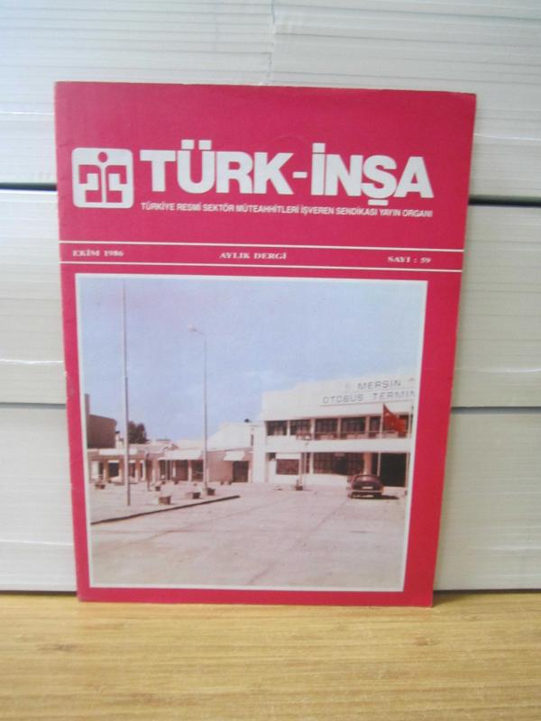 TÜRK-İNŞA Dergisi - Sayı 59 - Ekim 1986 - Türkiye Resmi Sektör Müteahhitleri İşveren Sendikası