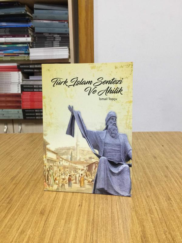 Türk İslam Sentezi ve Ahilik - İsmail Topçu