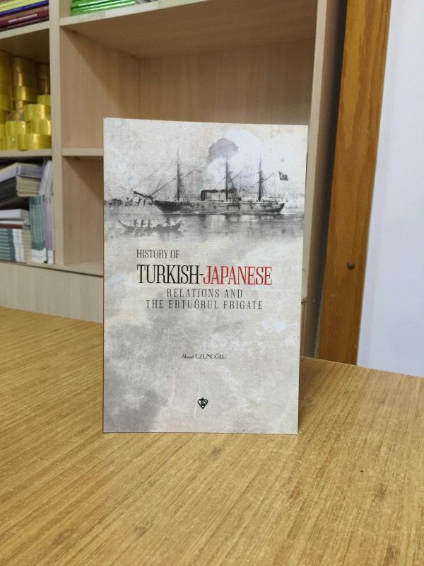 Türk-Japon İlişkileri Tarihi ve Ertuğrul Firkateyni (İngilizce)