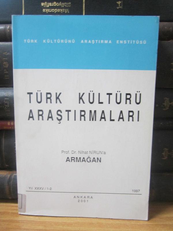 Türk Kültürü Araştırmaları - Prof. Dr. Nihat Nirun'a Armağan - Yıl 1997