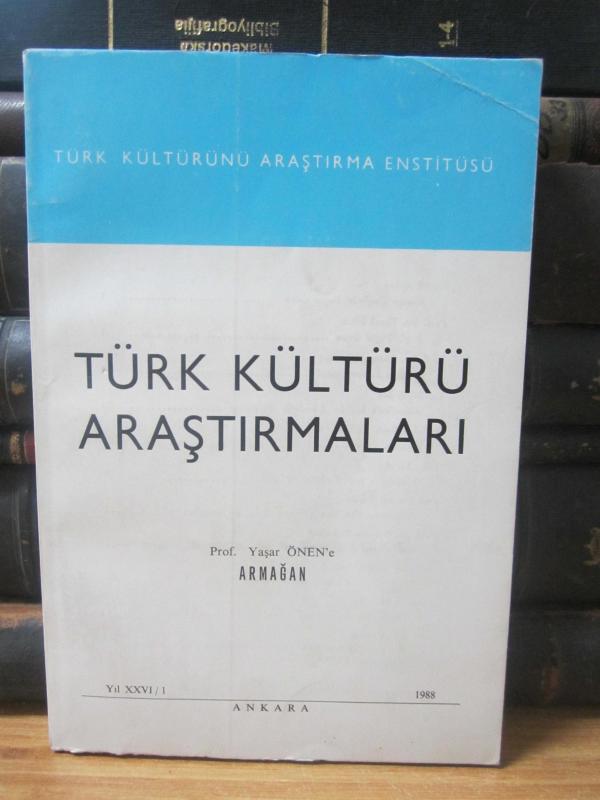 Türk Kültürü Araştırmaları - Prof. Yaşar Önen'e Armağan - Yıl 1988