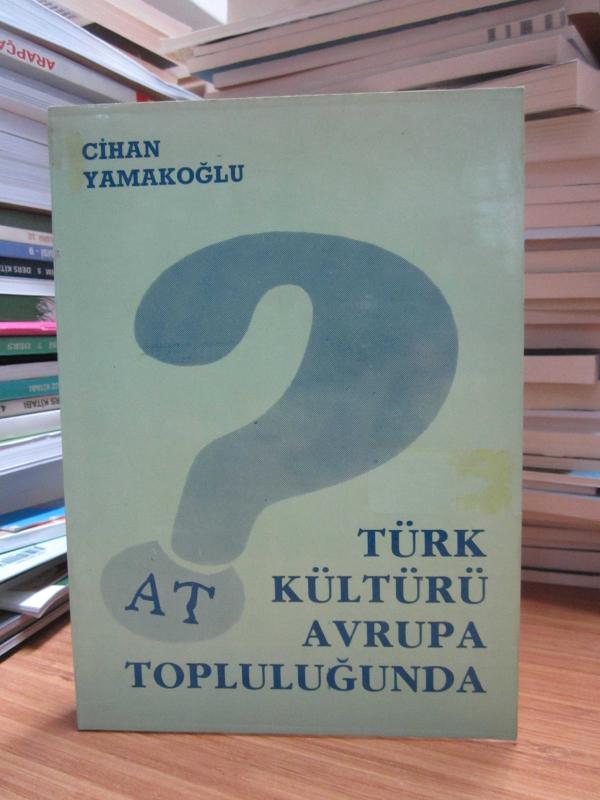 Türk Kültürü Avrupa Topluluğunda - Cihan Yamakoğlu