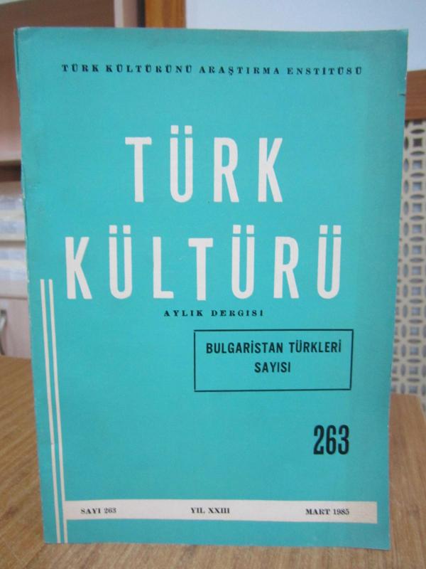 Türk Kültürü Dergisi - Sayı 263 - Mart 1985 [Bulgaristan Türkleri Sayısı]