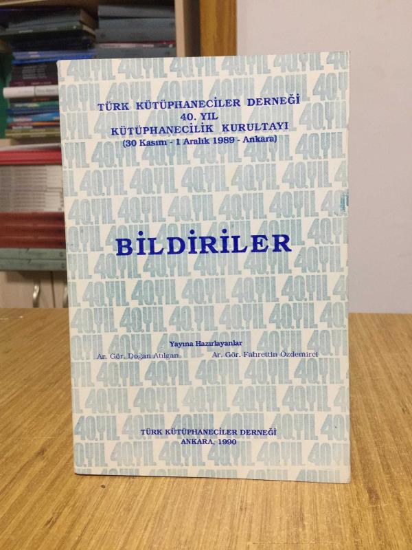 Türk Kütüphaneciler Derneği 40. Yıl Kütüphanecilik Kurultayı (30 Kasım - 1 Aralık 1989 - Ankara)