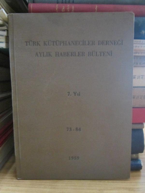 Türk Kütüphaneciler Derneği Aylık Haberler Bülteni - Yıl 7 Sayı 73 - 84 Ocak - Aralık 1959 - Ciltli