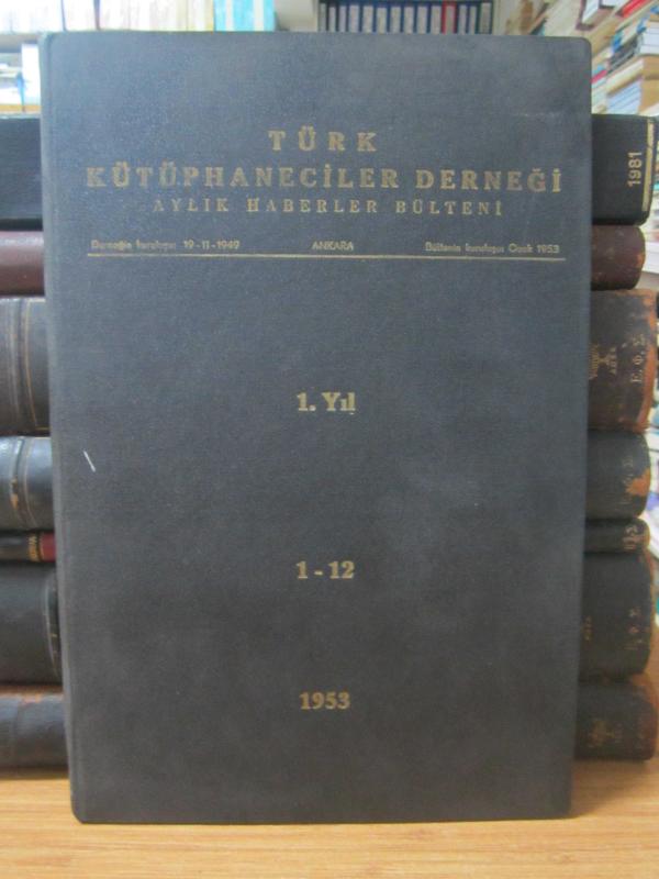 Türk Kütüphaneciler Derneği Aylık Haberler Bülteni Yıl 1 sayı 1 - 12 1953 - Ciltli