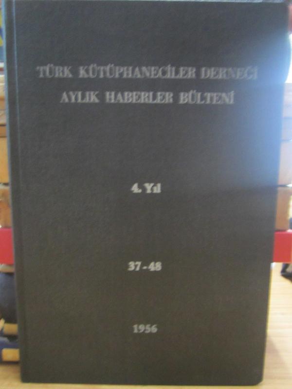 Türk Kütüphaneciler Derneği Aylık Haberler Bülteni Yıl 4 sayı 37 - 48 1956 - Ciltli