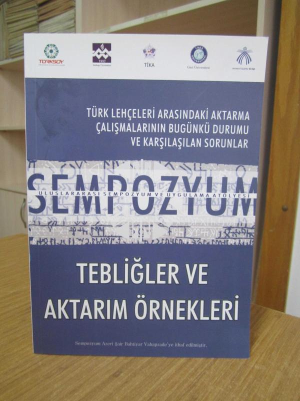 Türk Lehçeleri Arasındaki Aktarma Çalışmalarının Bugünkü Durumu ve Karşılaşılan Sorunlar Uluslararası Sempozyum - Tebliğler ve Aktarım Örnekleri