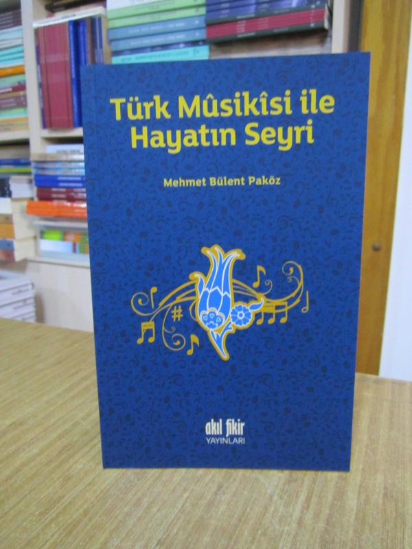 Türk Musikisi ile Hayatın Seyri - Mehmet Bülent Paköz