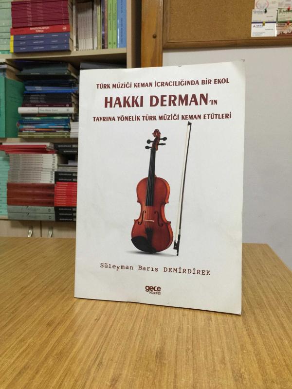 Türk Müziği Keman İcracılığında Bir Ekol Hakkı Derman'ın Tavrına Yönelik Türk Müziği Keman Etütleri