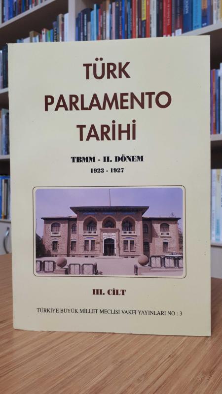 Türk Parlemento Tarihi T.B.M.M 2.Dönem (1923 - 1927) (3.Cilt)