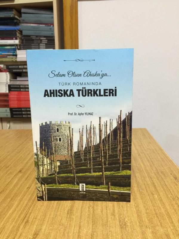 Türk Romanında Ahıska Türkleri - Prof. Dr. Ayfer Yılmaz