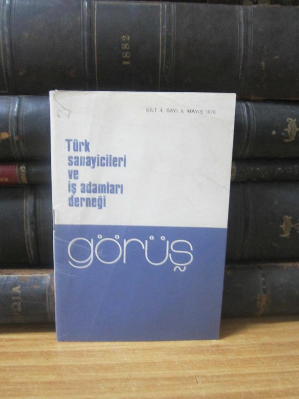 Türk Sanayicileri ve İş Adamları Derneği Görüş - Cilt 4 Sayı 5 - Mayıs 1976
