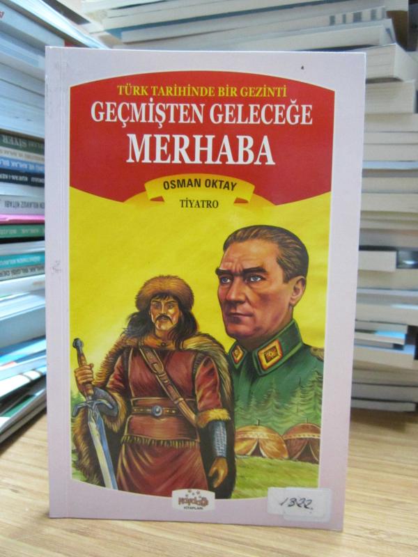 Türk Tarihinde Bir Gezinti Geçmişten Geleceğe Merhaba