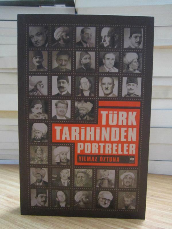 Türk Tarihinden Portreler - Yılmaz Öztuna