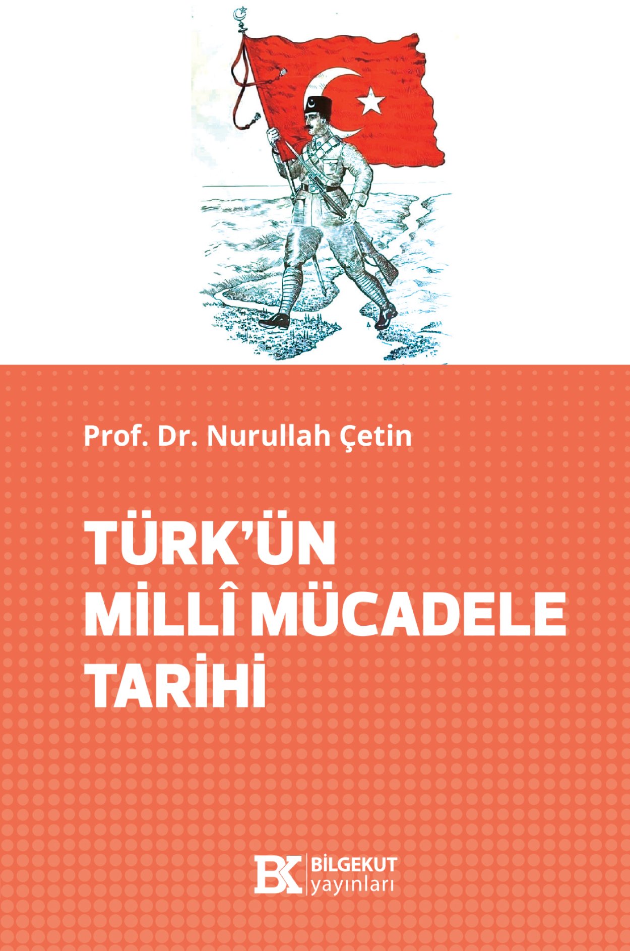 Türk’ün Milli Mücadele Tarihi-Nurullah Çetin