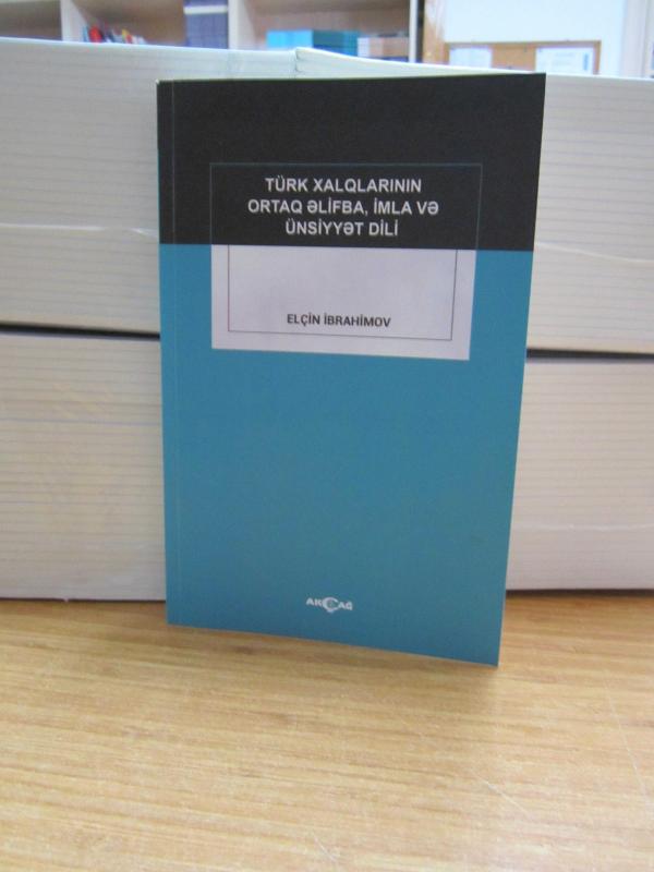 Türk Xalqlarının Ortaq Elifba İmla ve Ünsiyyet Dili - Türk Halklarının Ortak Elifba İmla ve Ünsiyet Dili