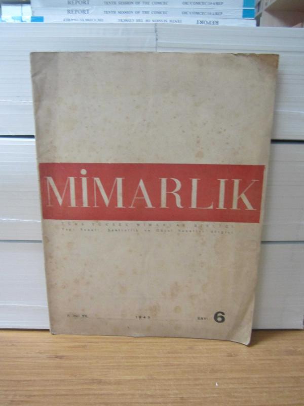 Türk Yüksek Mimarlar Birliği MİMARLIK - 1.Yıl Sayı 6 - Yıl 1945