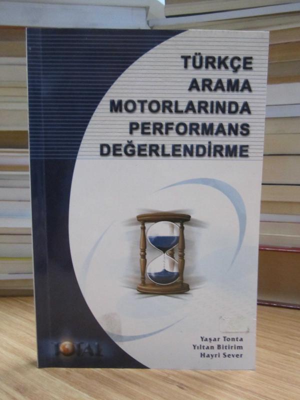 Türkçe Arama Motorlarında Performans Değerlendirme - Yaşar Tonta & Yıltan Bitirim & Hayri Sever