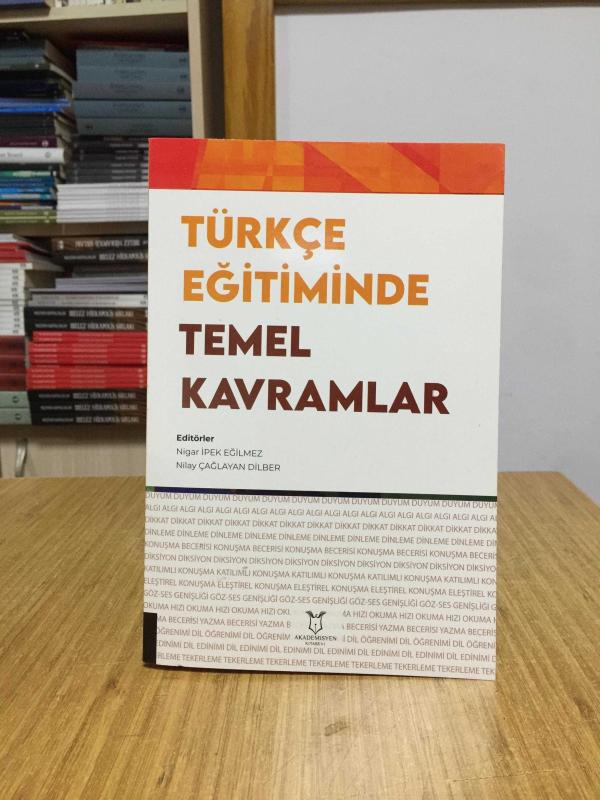 Türkçe Eğitiminde Temel Kavramlar - Editörler: Nigar İpek Eğilmez & Nilay Çağlayan Dilber