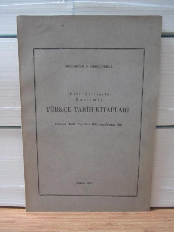 Türkçe Tarih Kitapları - Eski Harflerle Basılmış - Türkiye Tarih Yayınları Bibliyografyasına Ek