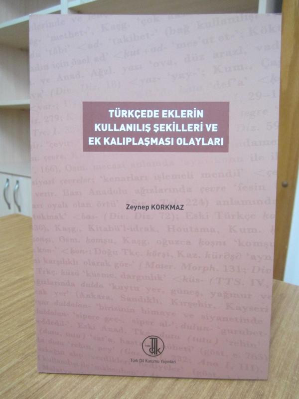 Türkçede Eklerin Kullanılış Şekilleri ve Ek Kalıplaşması Olayları [6.Baskı]