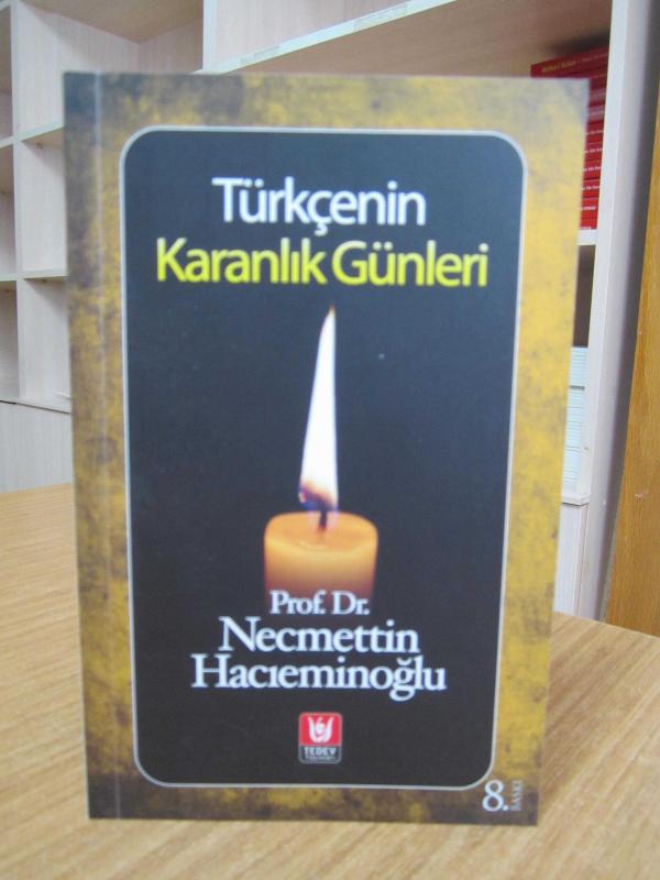 Türkçenin Karanlık Günleri - Necmettin Hacıeminoğlu [8.Baskı]