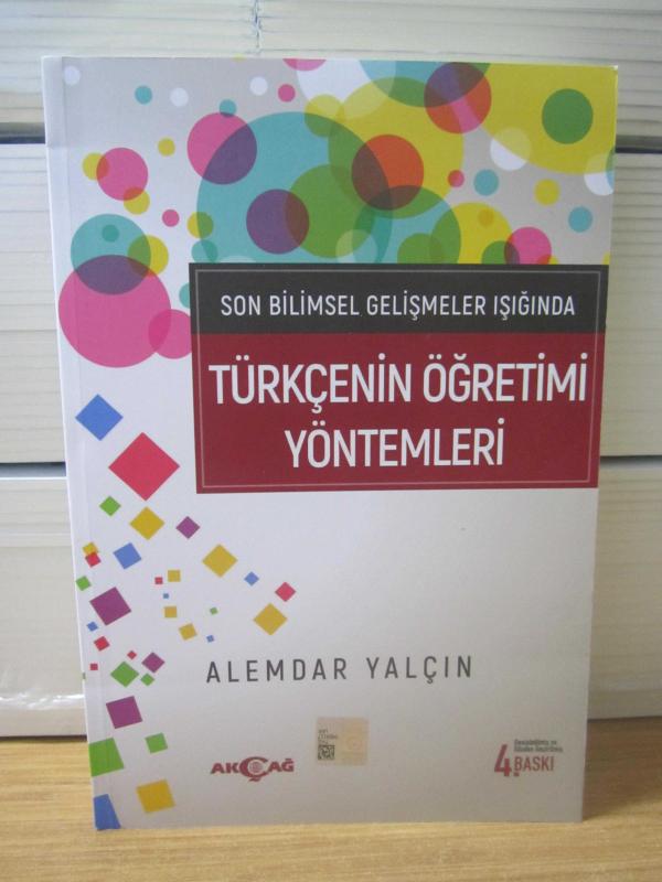 TÜRKÇENİN ÖĞRETİMİ YÖNTEMLERİ Son Bilimsel Gelişmeler Işığında [Genişletilmiş ve Gözden Geçirilmiş 4.Baskı] - Alemdar Yalçın
