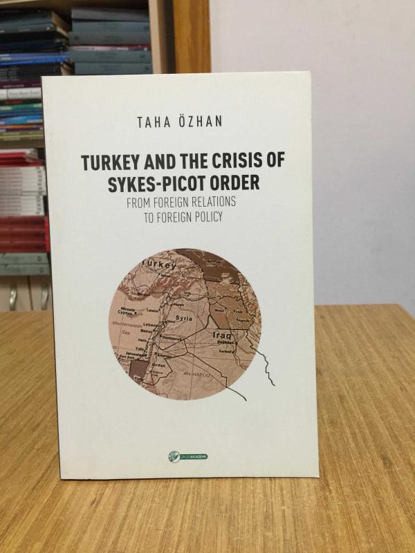Turkey And The Crisis Of Sykes-Picot Order