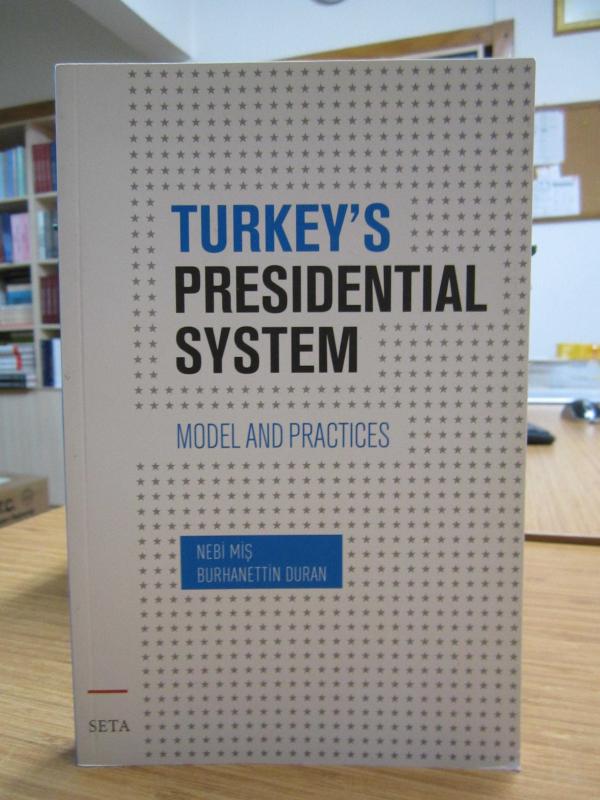 Turkey's Presidential System - Model and Practices