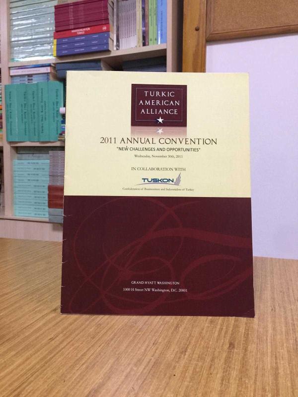 TURKIC AMERICAN ALLIANCE 2011 Annual Convention New Challenges and Opportunities (Wednesdey, November 30th, 2011) in Collaboration with TUSKON