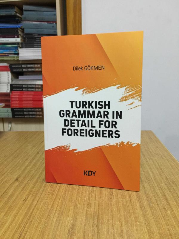 Turkish Grammar in Detail for Foreigners - Dilek Gökmen