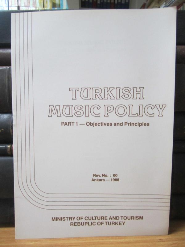 Turkish Music Policy - PART 1 - Objectives and Principles - Rev. No. : 00 - Ankara 1988