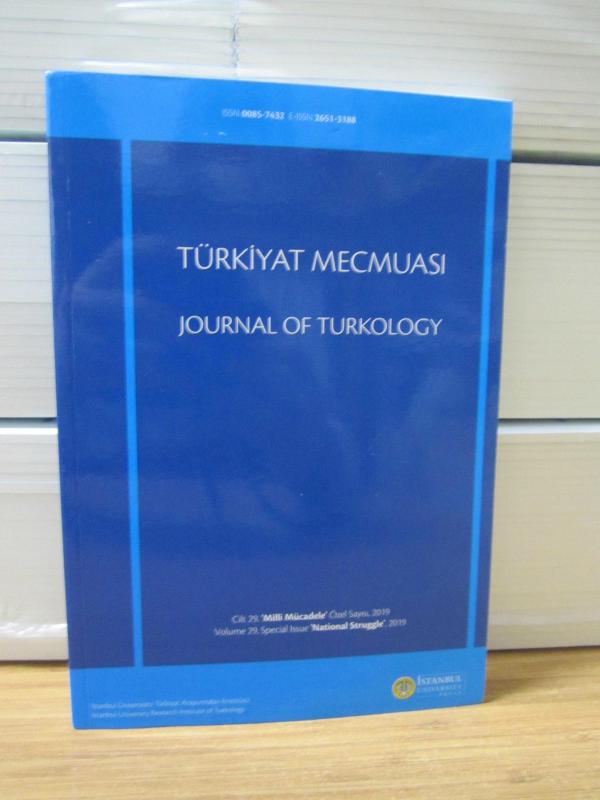 TÜRKİYAT MECMUASI - Cilt 29 [ Milli Mücadele Özel Sayısı ] - Yıl 2019 - İstanbul Üniversitesi Türkiyat Araştırmaları Enstitüsü